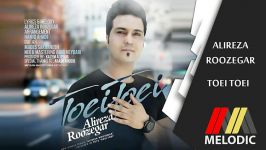 ALIREZA ROOZEGAR  TOEI TOEI علیرضا روزگار  تویی تویی