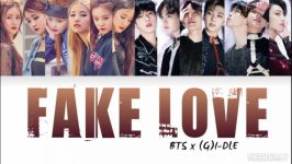 BTS x GI DLE  FAKE LOVE Mashup Lyrics درخواستی