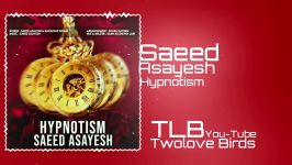 Saeed Asayesh  Hypnotism 2019 Official Track