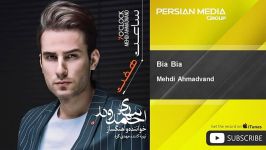 Mehdi Ahmadvand  Bia Bia مهدی احمدوند  بیا بیا 