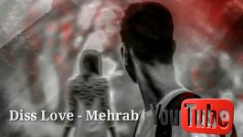 Diss Love  Mehrab    دیسلاو مهراب  لحن