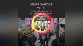 مترو آهنگ جدید مهدی گروسی Metro Mahdi Garousi