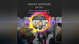 مترو آهنگ جدید مهدی گروسی Metro Mahdi Garousi