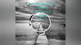 پرواز آهنگ جدید مهدی گروسی Parvaz Mahdi Garousi