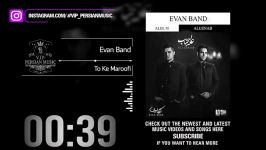 Evan Band  To Ke Maroofi ایوان بند  تو معروفی