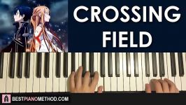 HOW TO PLAY  Sword Art Online OP  Crossing Field Piano Tutorial Lesson