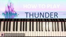 HOW TO PLAY  Imagine Dragons  Thunder Piano Tutorial Lesson