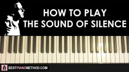 HOW TO PLAY  Simon and Garfunkel  The Sound Of Silence Piano Tutorial Lesson