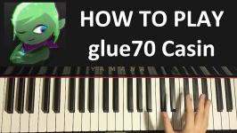 HOW TO PLAY  LeafyIsHere Outro Song  glue70  Casin Piano Tutorial Lesson