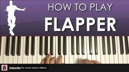 HOW TO PLAY  FORTNITE  FLAPPER Dance Music Piano Tutorial Lesson