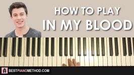 HOW TO PLAY  Shawn Mendes  In My Blood Piano Tutorial Lesson