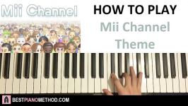 HOW TO PLAY  Nintendo Wii  Mii Channel Theme Piano Tutorial Lesson