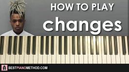 HOW TO PLAY  XXXTENTACION  changes Piano Tutorial Lesson