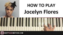 XXXTENTACION  Jocelyn Flores Piano Tutorial Lesson