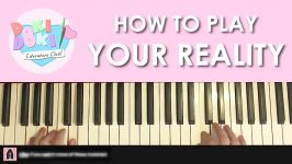 HOW TO PLAY  Doki Doki Literature Club  Your Reality Piano Tutorial Lesson