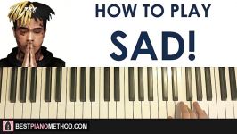 HOW TO PLAY  XXXTENTACION  SAD Piano Tutorial Lesson