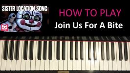 HOW TO PLAY  FNAF Sister Location Song  Join Us For A Bite  JT M