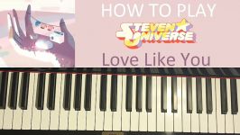 HOW TO PLAY  Steven Universe  Love Like You COMPLETE August 2016