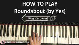 HOW TO PLAY  Yes  Roundabout To Be Continued Meme Piano Tutorial Lesson