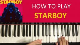 HOW TO PLAY  The Weeknd  Starboy ft. Daft Punk Piano Tutorial Lesson