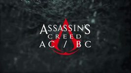 تریلر بازی Assassin Creed تریلر AC BC