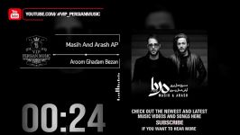 Masih And Arash AP  Aroom Ghadam Bezan مسیح آرش ای پی  آروم قدم بزن