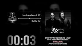 Masih And Arash AP  Bad Be Del مسیح آرش ای پی  بد به دل