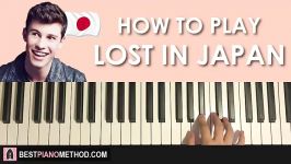 HOW TO PLAY  Shawn Mendes  Lost In Japan Piano Tutorial Lesson