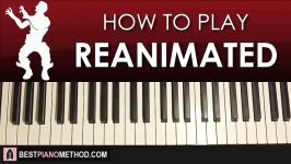 HOW TO PLAY  FORTNITE  REANIMATED Dance Music Piano Tutorial Lesson