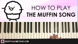 HOW TO PLAY  THE MUFFIN SONG asdfmovie Piano Tutorial Leson