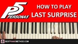 HOW TO PLAY  Persona 5  Last Surprise Piano Tutorial Lesson