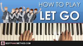 HOW TO PLAY  BTS 방탄소년단  LET GO Piano Tutorial Lesson