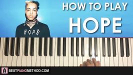 HOW TO PLAY  XXXTENTACION  Hope Piano Tutorial Lesson