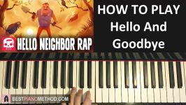 HOW TO PLAY  Hello Neighbor Rap Song  Hello And Goodbye 