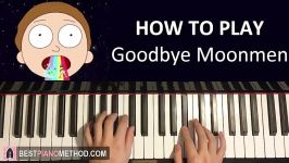 HOW TO PLAY  Rick and Morty  Goodbye Moonmen Piano Tutorial Lesson