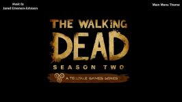 موسیقی بازی TellTaleGames Walking Dead Season 02  آهنگ Main Menu Theme