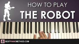 HOW TO PLAY  FORTNITE  THE ROBOT Dance Music Piano Tutorial Lesson