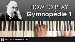 HOW TO PLAY  Erik Satie  Gymnopédie No. 1 Piano Tutorial Lesson