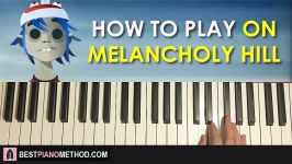 HOW TO PLAY  Gorillaz  On Melancholy Hill Piano Tutorial Lesson