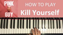 HOW TO PLAY  FILTHY FRANK Pink Guy  KILL YOURSELF Piano Tutorial Lesson