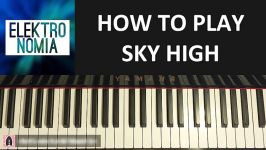 HOW TO PLAY  Elektronomia  Sky High Piano Tutorial Lesson