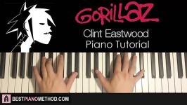 HOW TO PLAY  Gorillaz  Clint Eastwood Piano Tutorial Lesson