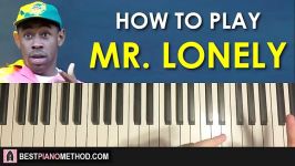 HOW TO PLAY  Tyler The Creator  Mr. Lonely Piano Tutorial Lesson