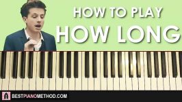 HOW TO PLAY  Charlie Puth  How Long Piano Tutorial Lesson