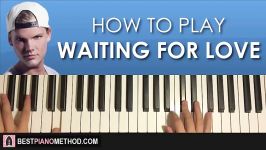 HOW TO PLAY  Avicii  Waiting For Love Piano Tutorial Lesson