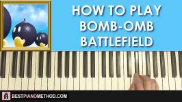 HOW TO PLAY  Bob Omb Battlefield  Super Mario 64 Piano Tutorial Lesson