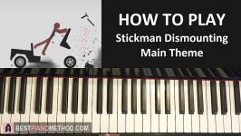 HOW TO PLAY  Stickman Dismounting  Main Theme Song Piano Tutorial Lesson