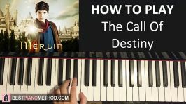 HOW TO PLAY  MERLIN Main Theme  The Call Of Destiny Piano Tutorial Lesson