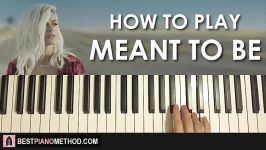 HOW TO PLAY  Bebe Rexha  Meant to Be Piano Tutorial Lesson