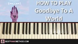 HOW TO PLAY  Porter Robinson  Goodbye To A World Piano Tutorial Lesson